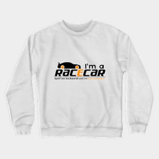 I'm a racecar Crewneck Sweatshirt